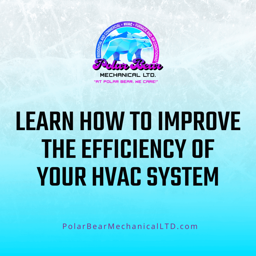 This graphic has a white and blue icy background with a black title in the center that reads, "Learn How To Improve The Efficiency Of Your HVAC System."