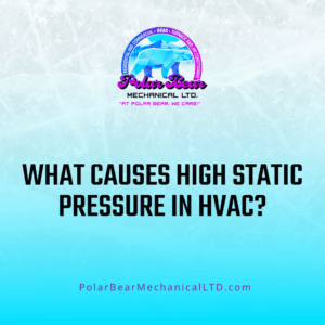 The graphic features an icy background with a blue and white overlay. In the center of the graphic is the title of the blog, which reads, "What Causes High Static Pressure In HVAC?"